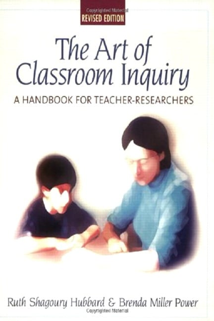 Art of Classroom Inquiry: A Handbook for Teacher-Researchers, Revised