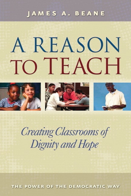 A Reason to Teach : Creating Classrooms of Dignity and Hope