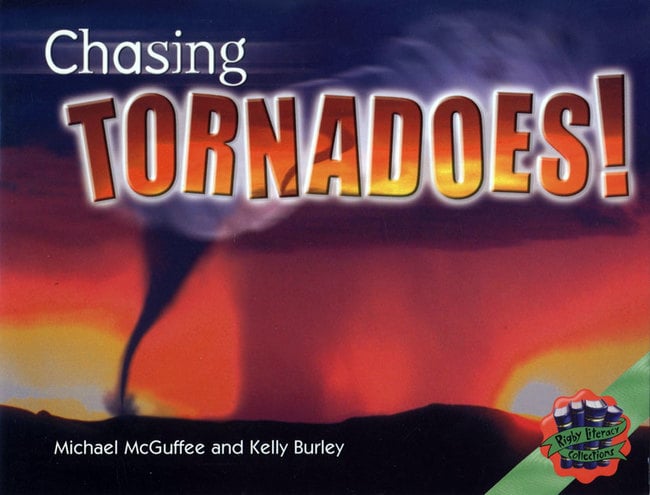 Rigby Literacy Collections Level 3 Phase 2: Chasing Tornadoes! (Reading Level 29-30/F&P Levels T-U)
