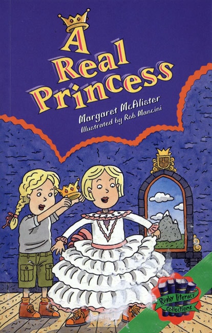 Rigby Literacy Collections Level 3 Phase 3: A Real Princess (Reading Level 29-30/F&P Levels T-U)