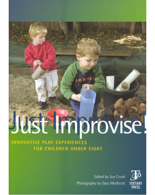 Just Improvise! Innovative Play Experiences for Children Under Eight