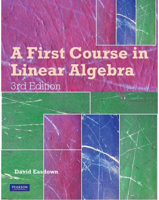 A First Course In Linear Algebra (Pearson Original Edition)