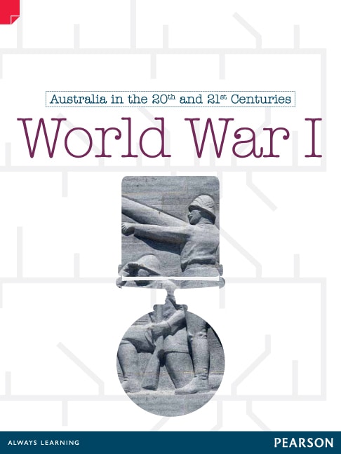 Discovering History (Upper Primary) Australia in the 20th and 21st Centuries: World War I (Reading Level 30+/F&P Level X)