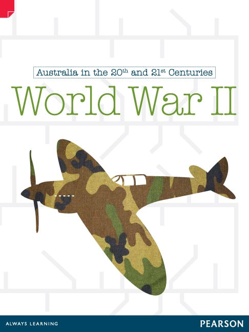 Discovering History (Upper Primary) Australia in the 20th and 21st Centuries: World War II (Reading Level 30+/F&P Level X)