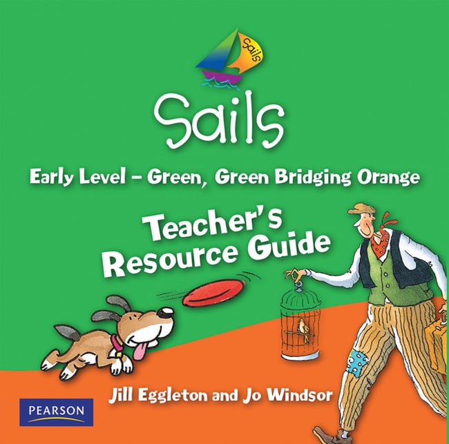 Sails Early Green, Green Bridging Orange Teacher Resource Guide