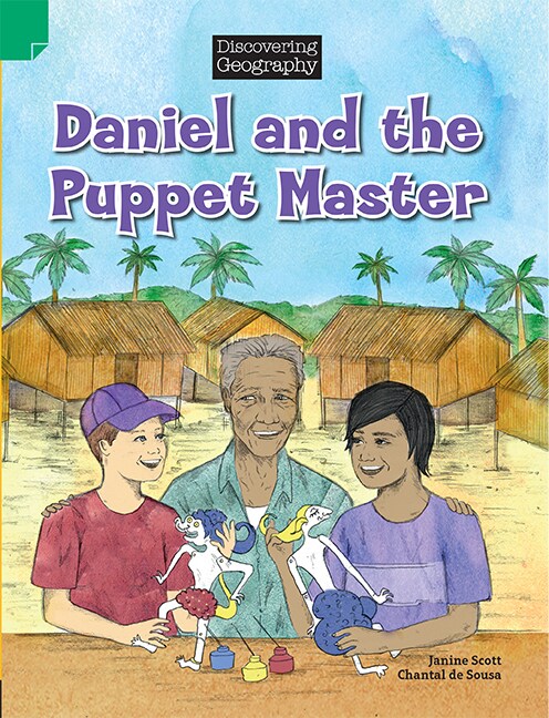Discovering Geography - Lower Primary: Daniel and the Puppet Master (Reading Level 21/F&P Level L)