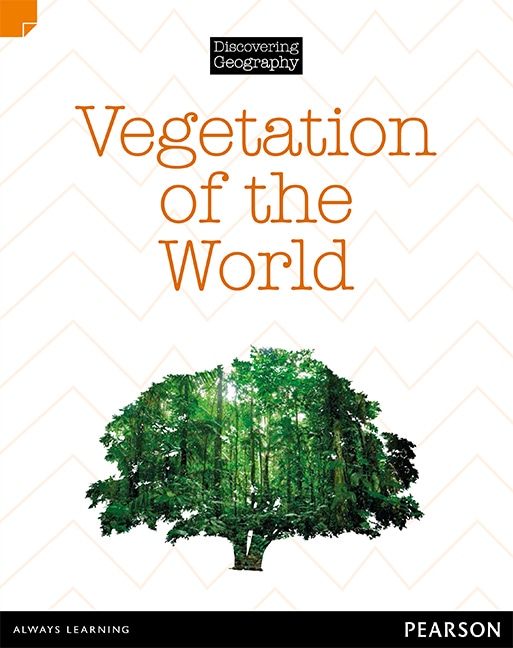 Discovering Geography (Middle Primary Nonfiction Topic Book): Vegetation of the World (Reading Level 28/F&P Level S)