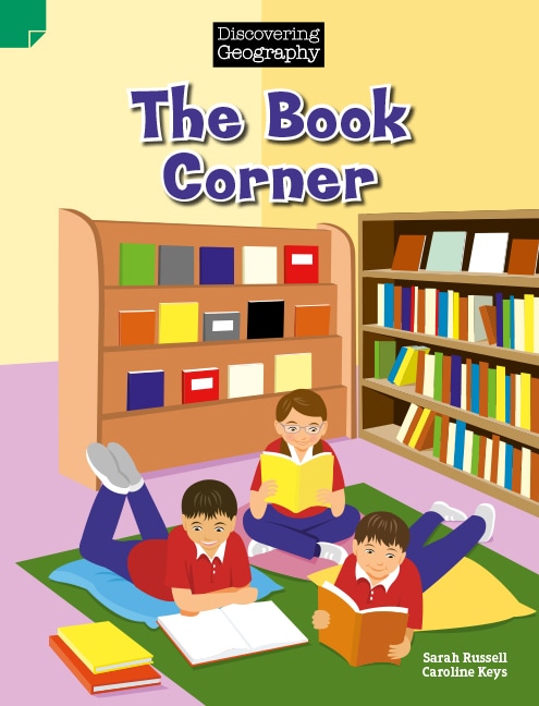 Discovering Geography - Lower Primary: The Book Corner (Reading Level 11/F&P Level G)