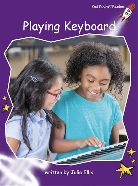 Red Rocket Readers: Fluency Level 3 Non-Fiction Set C: Playing Keyboard (Reading Level 17/F&P Level N)