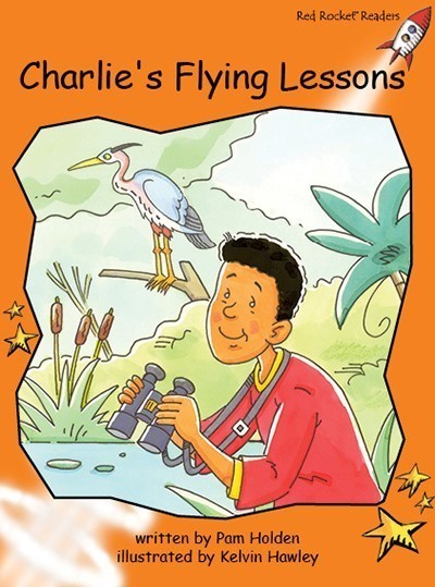 Red Rocket Readers: Fluency Level 1 Fiction Set C: Charlie's Flying Lessons (Reading Level 15/F&P Level H-J)