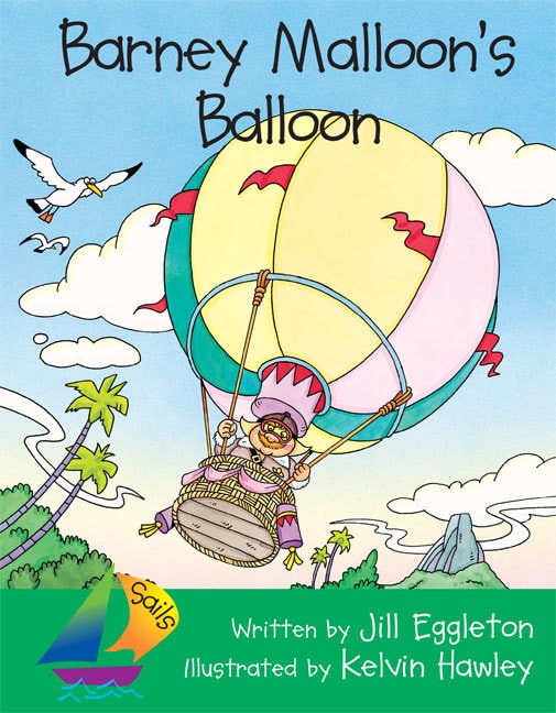 Sails Shared Reading Year 3: Barney Malloon's Balloon
