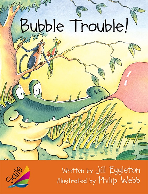 Sails Shared Reading Year 1: Bubble Trouble! (Big Book)