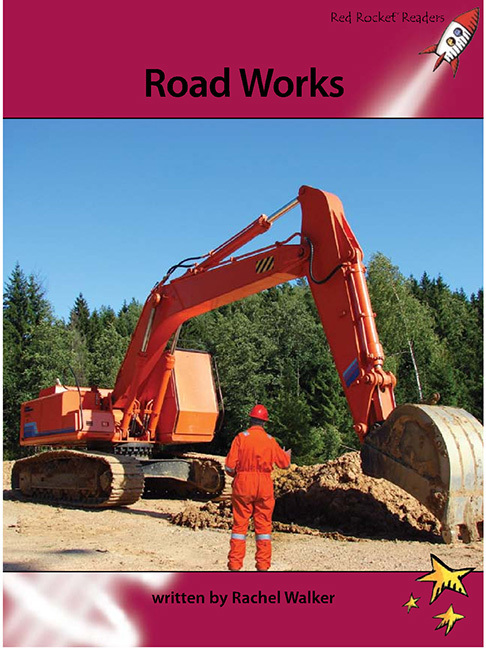 Red Rocket Readers: Advanced Fluency 3 Non-Fiction Set A: Road Works (Reading Level 27/F&P Level R)