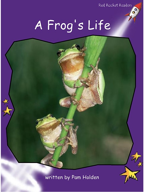 Red Rocket Readers: Fluency Level 3 Non-Fiction Set A: A Frog's Life (Reading Level 19/F&P Level K)