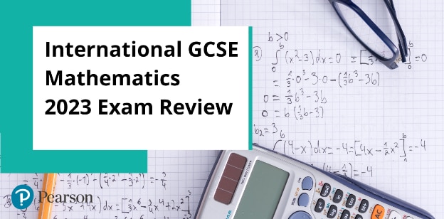 International GCSE Mathematics 2023 exam review