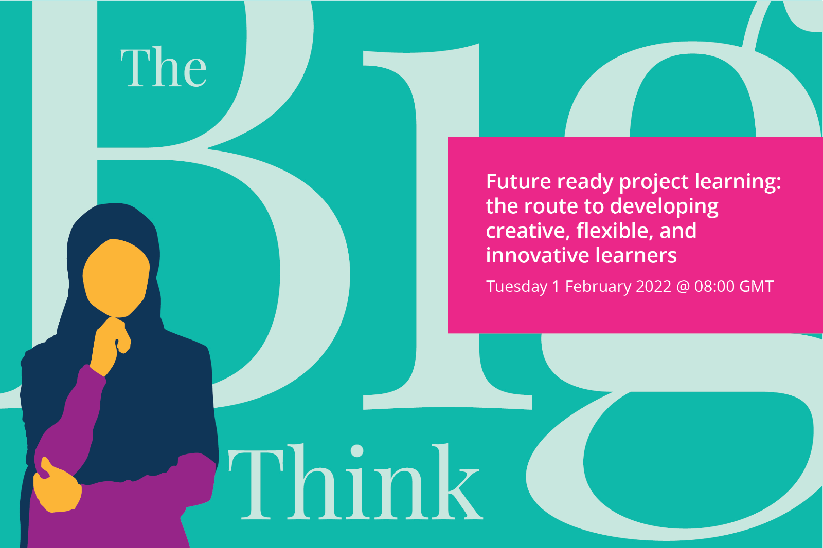 The Big Think: Future ready project learning