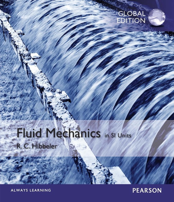 <img alt="Fluid Mechanics in SI Units, Global Edition. Russell C. Hibbeler">