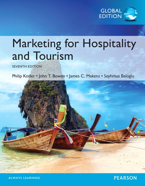 <img alt="Marketing for Hospitality and Tourism, 7th Global Edition. Philip T. Kotler, John T. Bowen, James Makens & Seyhmus Baloglu">