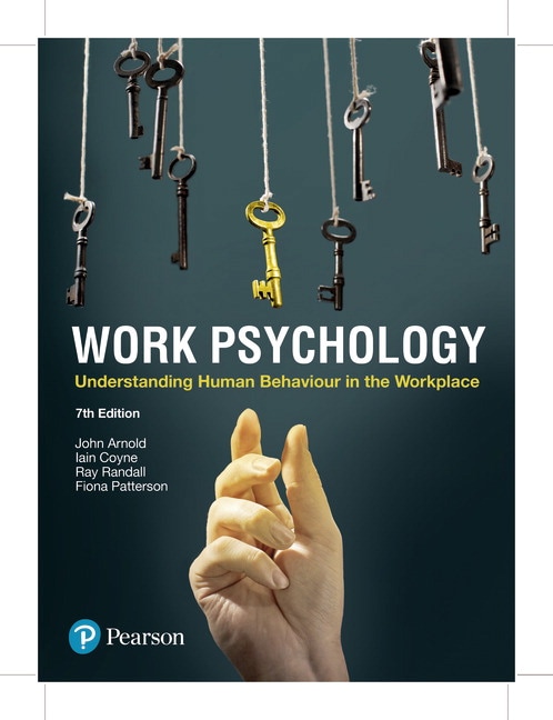 <img alt="Work Psychology, 7th Edition Understanding Human Behaviour in the Workplace Ray Randall, Iain Coyne, Fiona Patterson and John Arnold"