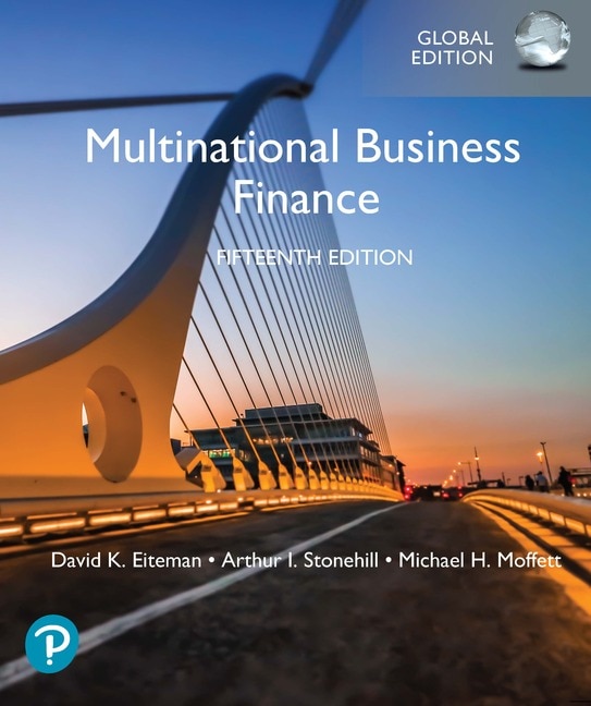 <img alt="Multinational Business Finance, 15th edition, David K. Eiteman, Arthur I. Stonehill, Michael H. Moffet">