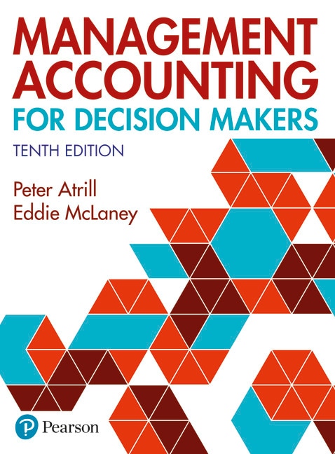 <img alt="Management Accounting for Decision Makers, 10th Edition. Peter Atrill and Eddie McLaney">
