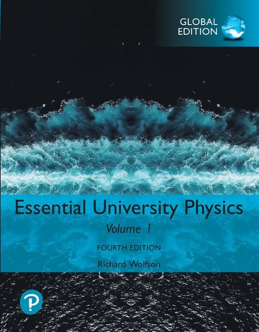 <img alt="Essential University Physics: Volume 1, Global Edition, 4th edition, Richard Wolfson">