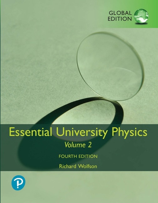 <img alt="Essential University Physics: Volume 2, Global Edition, 4th edition, Richard Wolfson">