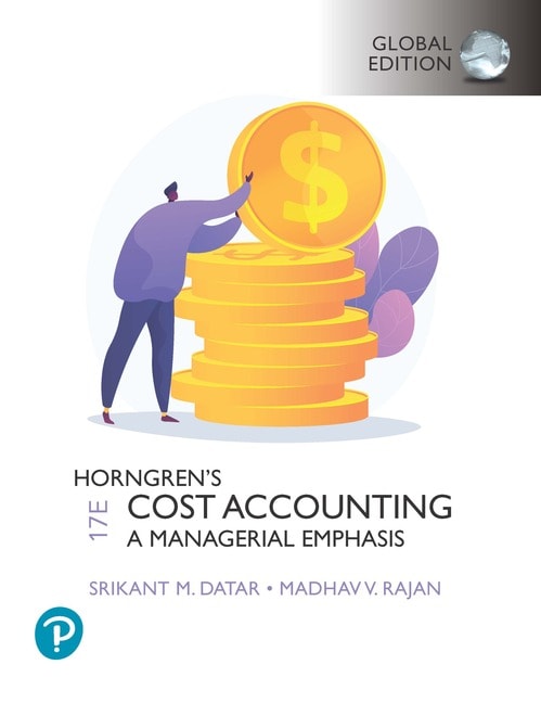 <img alt="Horngren's Cost Accounting 16th Global Edition. A Managerial Emphasis. Srikant M. Datar & Madhav V. Rajan">