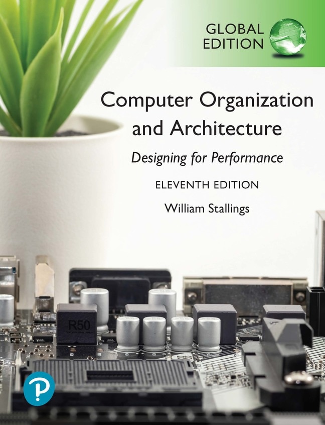 <img alt="Computer Organization and Architecture, Global Edition, 11th Edition William Stallings">