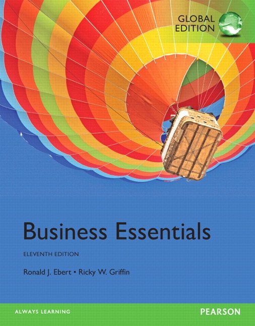 <img alt="Business Essentials, 11th Global Edition. Ronald J. Ebert & Ricky W. Griffin">