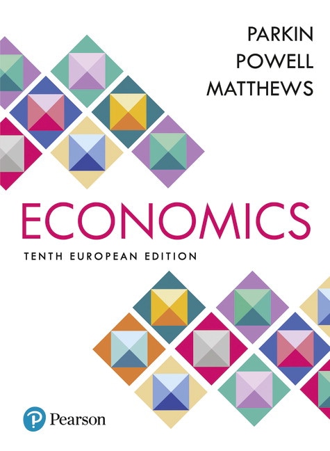 <img alt="Economics: European Edition, 10th UK Edition. Michael Parkin, Melanie Powell and Kent Matthews">