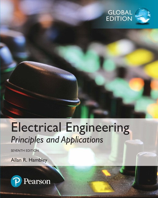 <img alt="Electrical Engineering: Principles & Applications, 7th Global Edition. Allan R. Hambley">