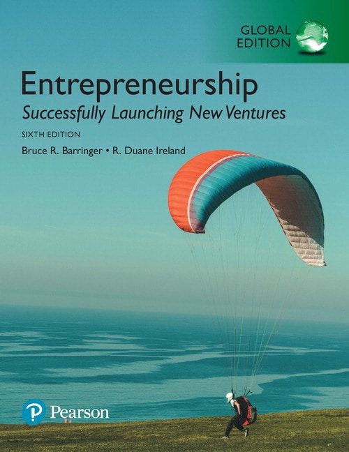 <img alt="Entrepreneurship: Successfully Launching New Ventures, Sixth Global Edition. Bruce R. Barringer & R. Duane Ireland">