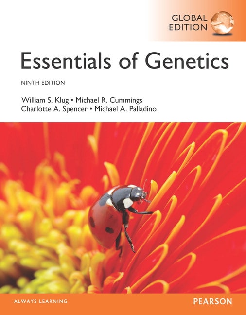 <img alt="Essentials of Genetics, 9th Global Edition. William S. Klug, Michael R. Cummings, Charlotte A. Spencer and Michael A. Palladino">