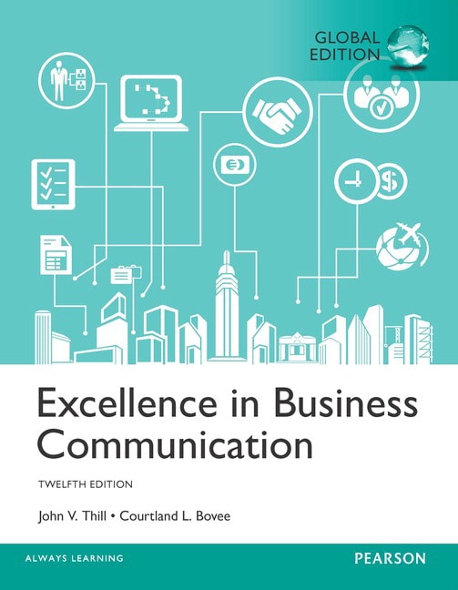 <img alt="Excellence in Business Communication, 12th Global Edition. John V. Thill & Courtland L. Bovee">