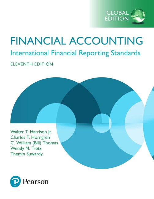 <img alt="Financial Accounting, 11th Global Edition. International Financial Reporting Standards. Walter T. Harrison, Charles T. Horngren, C. William Thomas & Wendy M. Tietz">