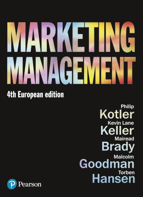 <img alt="Marketing Management, 4th European Edition. Phil T. Kotler, Kevin Lane Keller, Malcolm Goodman, Mairead Brady and Torben Hansen">