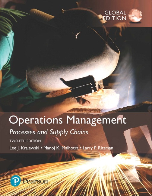 <img alt="Operations Management: Processes and Supply Chains, 12th Global Edition Lee J. Krajewski, Manoj K. Malhotra & Larry P. Ritzman"