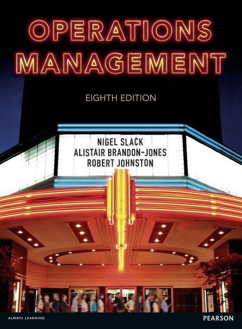<img alt="Operations Management, 8th UK Edition Nigel Slack, Alistair Brandon-Jones and Robert Johnston"