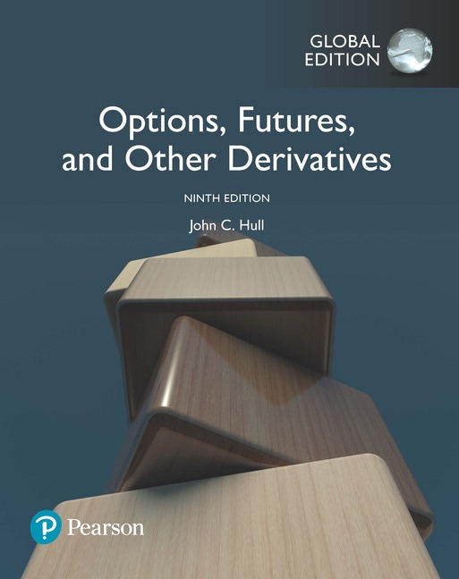 <img alt="Options, Futures, and Other Derivatives, 9th Global Edition. John C. Hull">