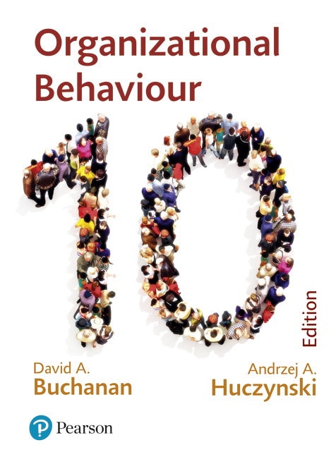 <img alt="Organizational Behaviour, 10th Edition. David A Buchanan and Andrzej A Huczynski">