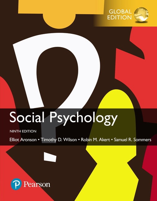 <img alt="Social Psychology, 9th Global Edition. Elliot Aronson, Timothy D. Wilson & Samuel R. Sommers">
