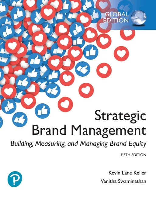 <img alt="Strategic Brand Management. Building, Measuring and Managing Brand Equity, 5th Global Edition. Kevin Lane Keller and Vanitha Swaminathan">