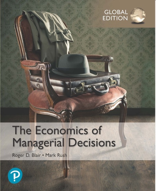 <img alt="The Economics of Managerial Decisions, 1st Global Edition. Roger Blair & Mark Rush">