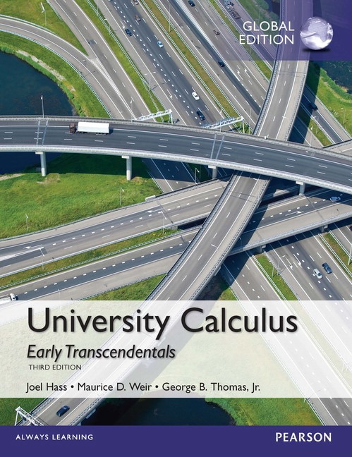 <img alt="University Calculus, Global Edition, 3/E Early Transcendentals Joel R. Hass, Maurice D. Weir and George B. Thomas"
