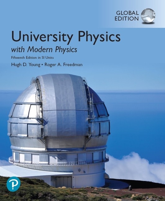 <img alt="University Physics with Modern Physics 15th Global Edition With Modern Physics Hugh D. Young and Roger A. Freedman"