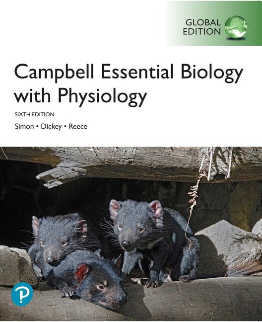 <img alt="Campbell Essential Biology with Physiology, 6th Global Edition. Eric Simon, Jean Dickey, Jane Reece and Rebecca Burton. ">