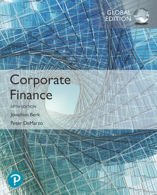 Jonathan Berk & Peter DeMarzo: Corporate Finance, Global Edition, 5th edition