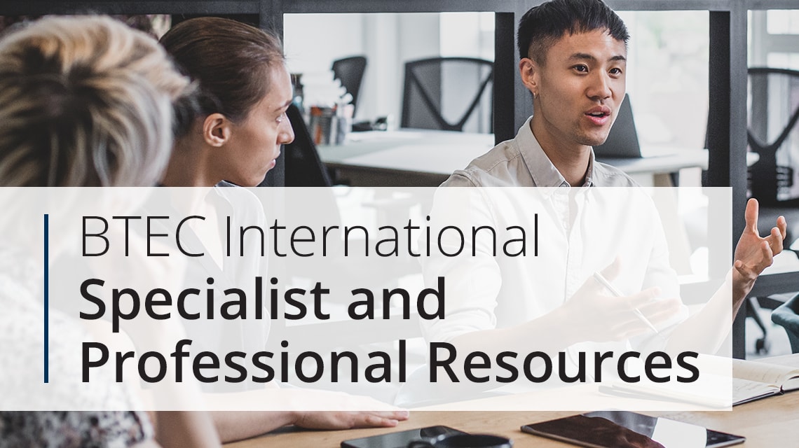 BTEC International Specialist and Professional Resources