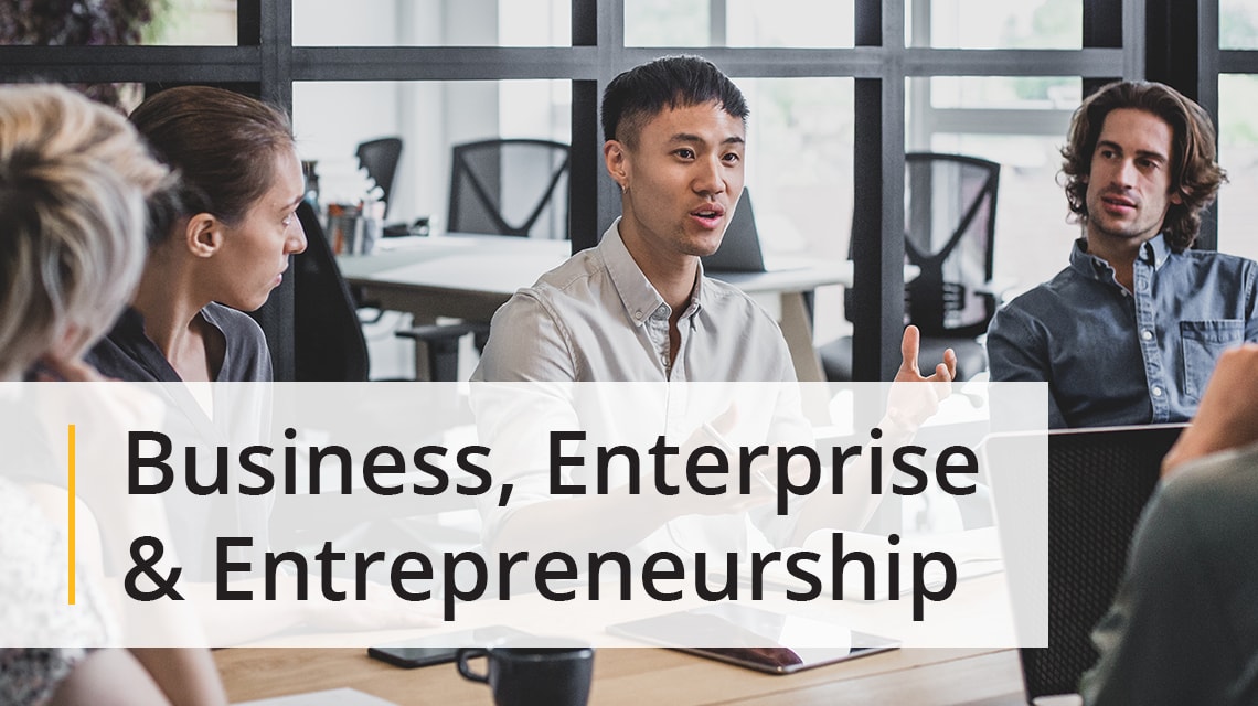 Business, Enterprise and Entrepreneurship